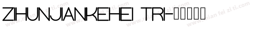 zihunjiankehei tri字体转换